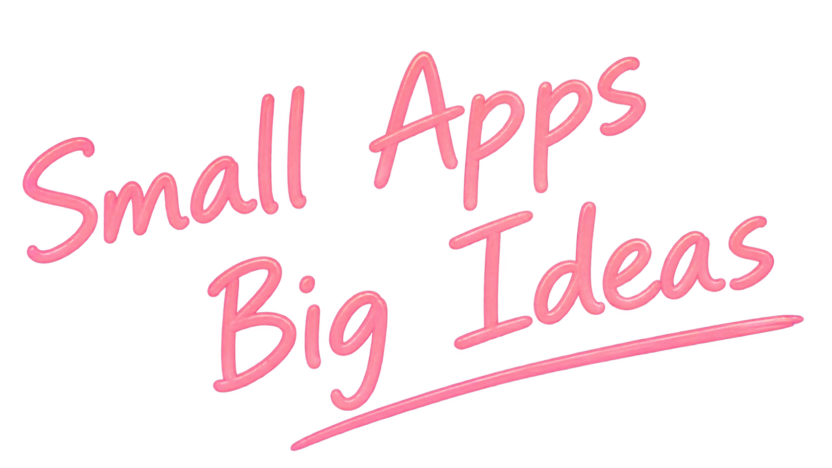 Small Apps Big Ideas